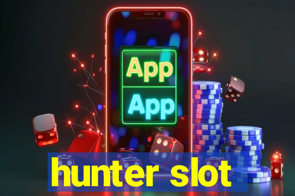 hunter slot