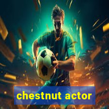 chestnut actor