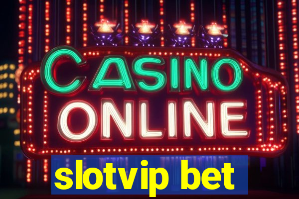 slotvip bet