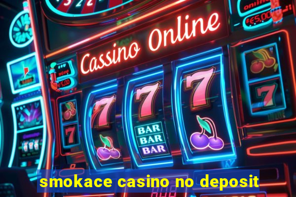 smokace casino no deposit