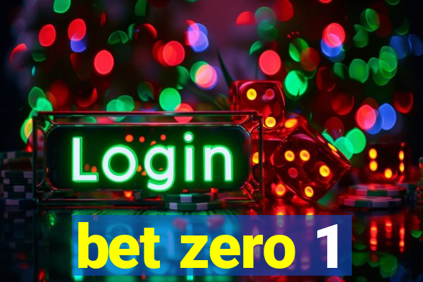 bet zero 1