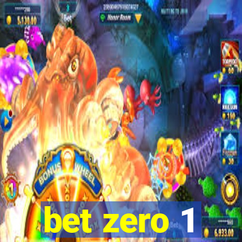 bet zero 1