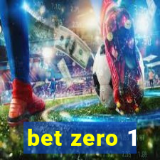 bet zero 1