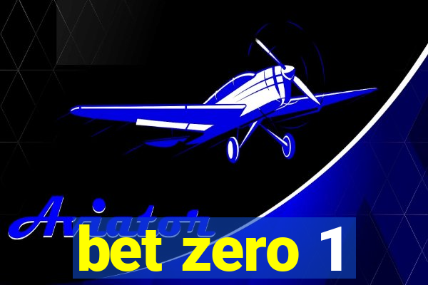 bet zero 1