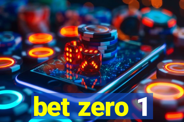 bet zero 1