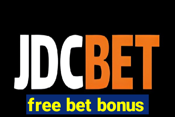 free bet bonus