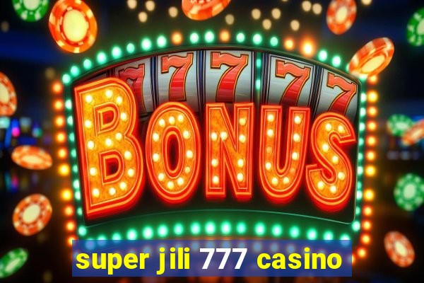 super jili 777 casino