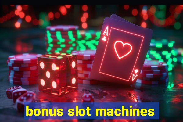 bonus slot machines