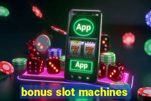 bonus slot machines