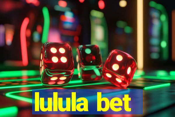 lulula bet