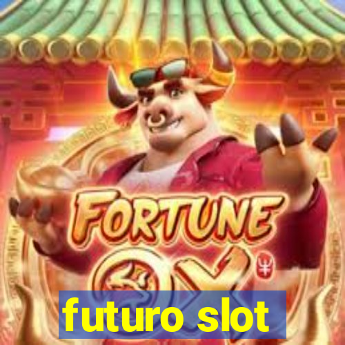 futuro slot