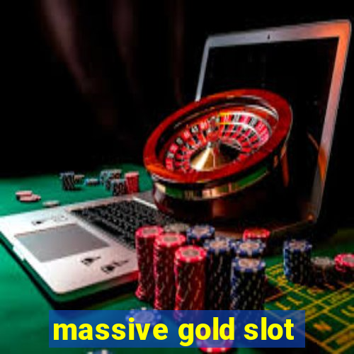 massive gold slot