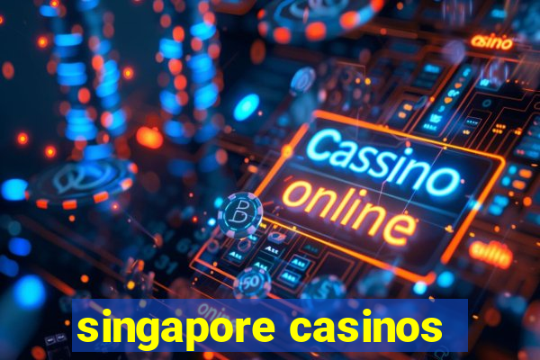 singapore casinos