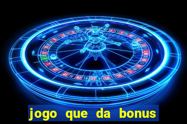 jogo que da bonus ao se cadastrar