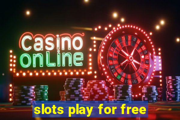 slots play for free