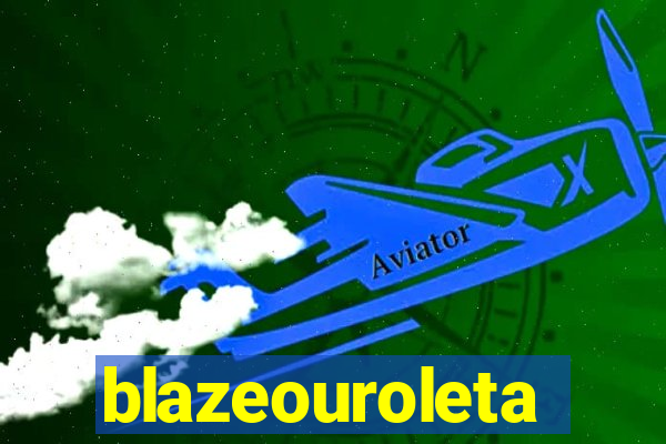 blazeouroleta