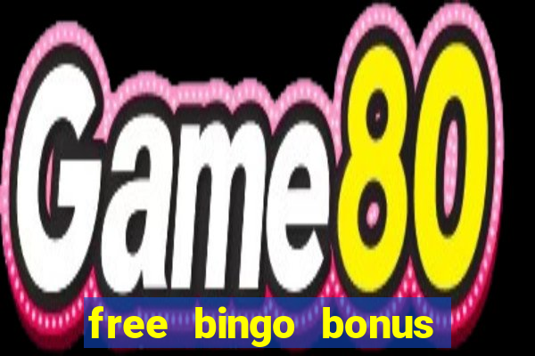 free bingo bonus money no deposit required