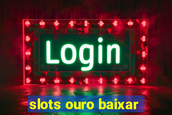 slots ouro baixar