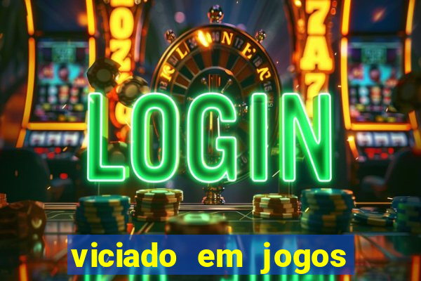 viciado em jogos de aposta