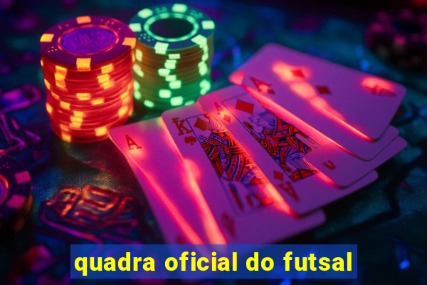 quadra oficial do futsal