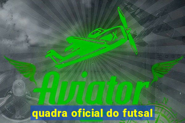 quadra oficial do futsal