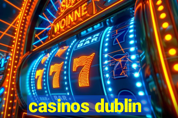 casinos dublin