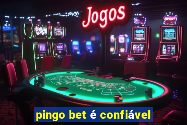 pingo bet é confiável