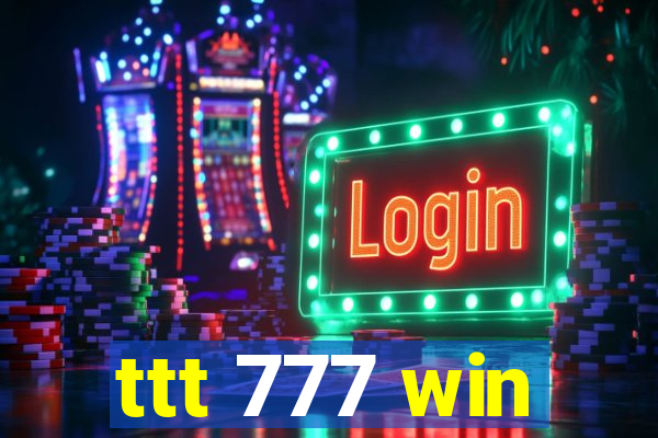 ttt 777 win