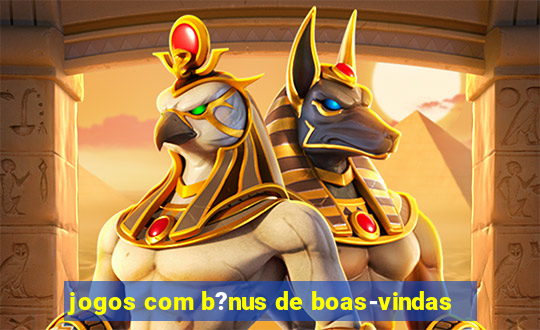 jogos com b?nus de boas-vindas