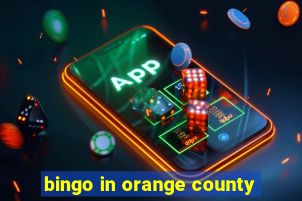 bingo in orange county