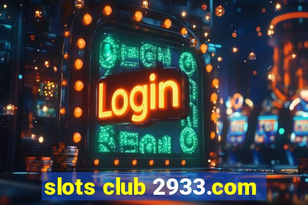 slots club 2933.com