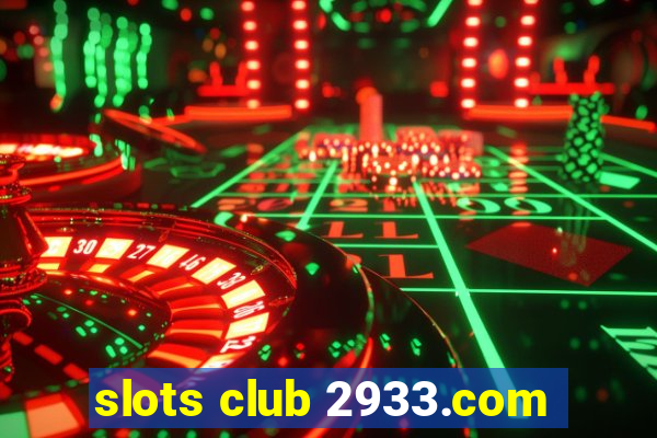 slots club 2933.com