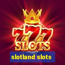 slotland slots