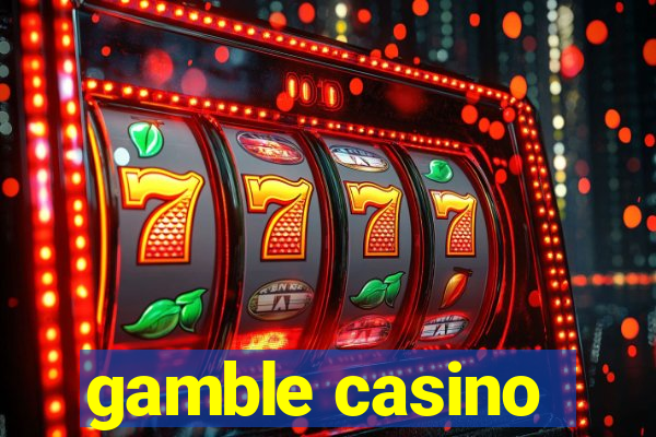 gamble casino