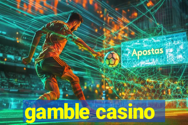 gamble casino