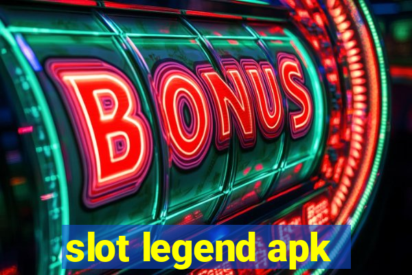 slot legend apk