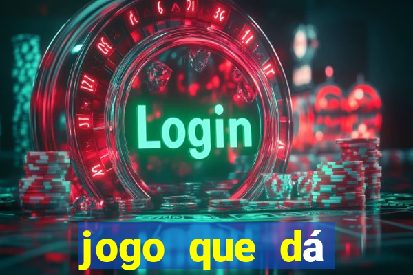 jogo que dá dinheiro para jogar