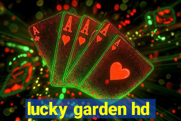 lucky garden hd