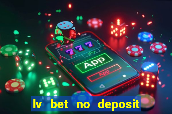 lv bet no deposit bonus codes