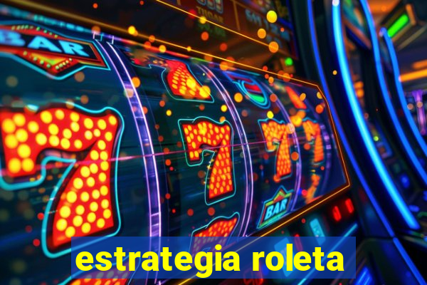 estrategia roleta