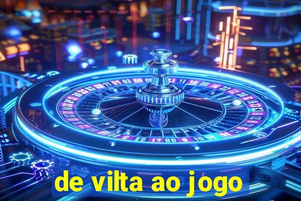 de vilta ao jogo