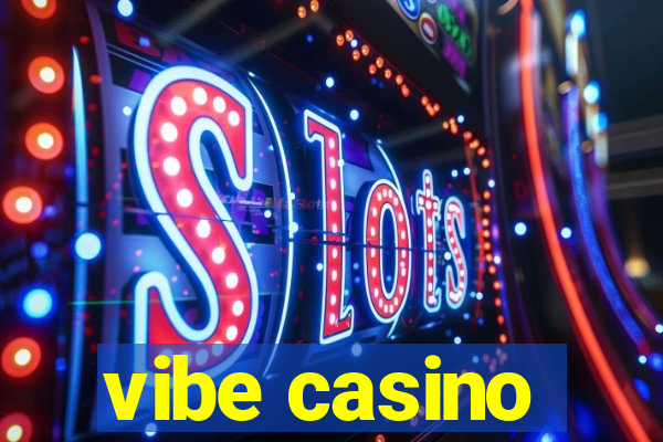 vibe casino