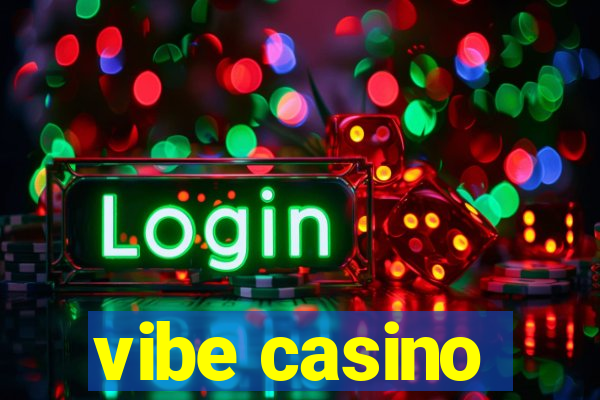 vibe casino