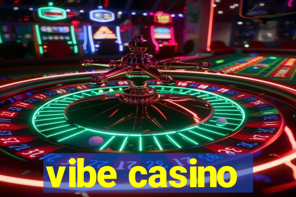 vibe casino