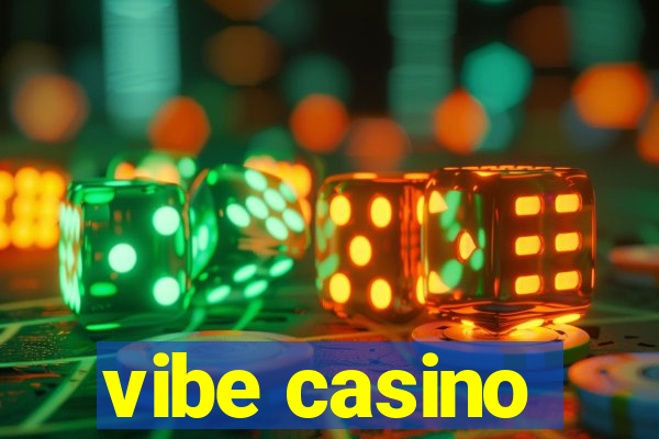 vibe casino