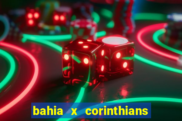 bahia x corinthians onde assistir