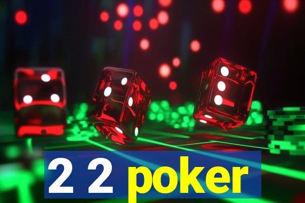 2 2 poker