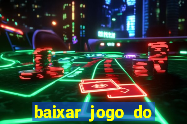 baixar jogo do tigrinho 777