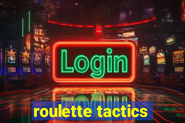 roulette tactics