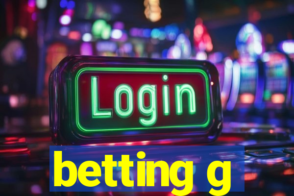 betting g